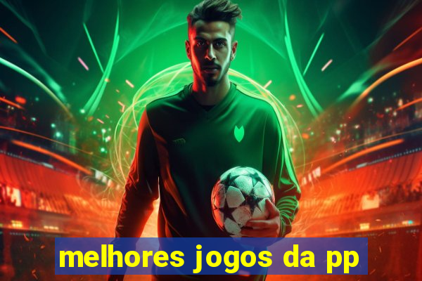 melhores jogos da pp